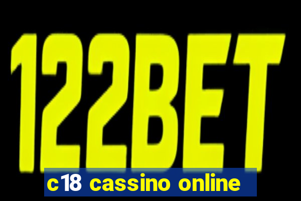 c18 cassino online